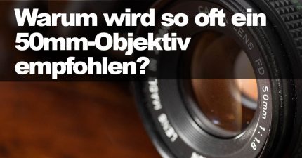 Illustration zu Warum wird so oft ein 50mm Objektiv empfohlen?
